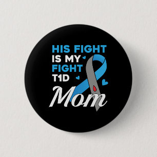 His Fight Is My Fight Type 1 Diabetes T1d Diabetes 2 Inch Round Button