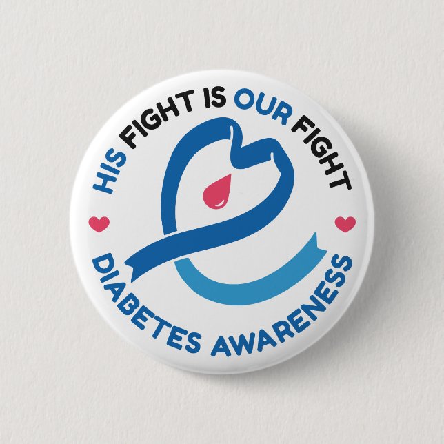 His Fight Is Our Fight – Diabetes Awareness 2 Inch Round Button (Front)