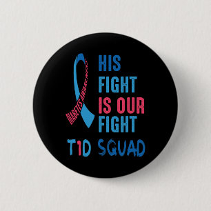 His Fight Is Our Fight Diabetes Awareness Day T1d  2 Inch Round Button