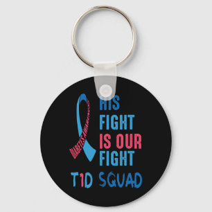 His Fight Is Our Fight Diabetes Awareness Day T1d Keychain