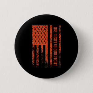 His Fight Is Our Fight Leukaemia Awareness 8 2 Inch Round Button