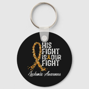 His Fight Is Our Fight Leukemia Awareness Keychain