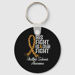 His Fight Is Our Fight Multiple Sclerosis Awarenes Keychain
