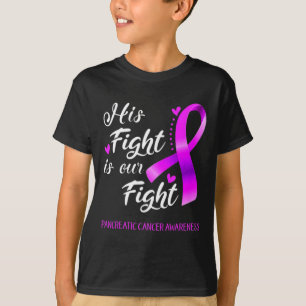 His Fight Is Our Fight Pancreatic Cancer Awareness T-Shirt