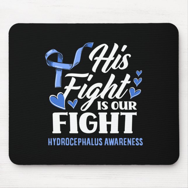 His Fight Is Our Fight Son Grandson Hydrocephalus  Mouse Pad (Front)