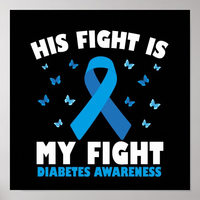 His Fight My Fight Diabetes Awareness T1D Ribbon Poster (Front)