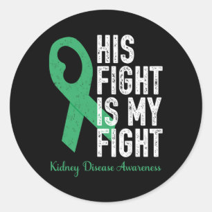 His Fight My Fight Family Support Kidney Disease A Classic Round Sticker