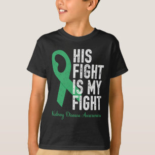 His Fight My Fight Family Support Kidney Disease A T-Shirt