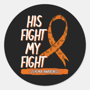 His Fight My Fight Leukaemia Awareness Orange Ribb Classic Round Sticker