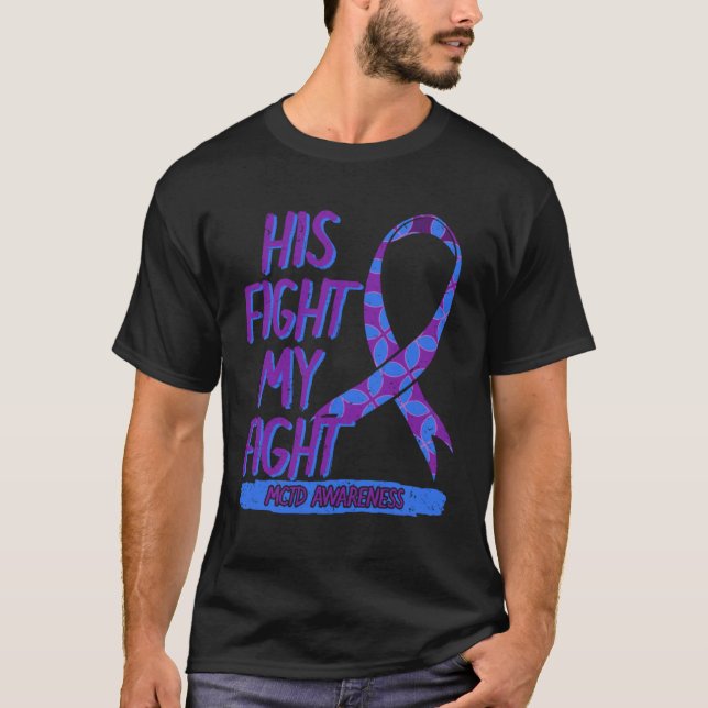 His Fight My Fight MCTD Mixed Connective Tissue Di T-Shirt (Front)