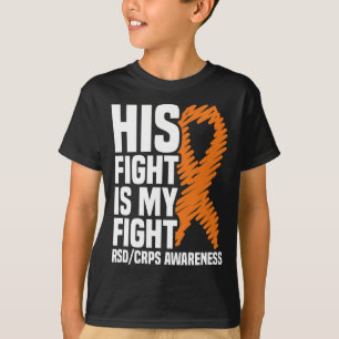 His Fight My Fight Orange Ribbon RSDCRPS Awareness T-Shirt