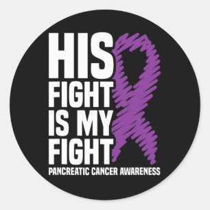 His Fight My Fight Purple Ribbon Pancreatic Cancer Classic Round Sticker