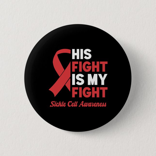 His Fight My Fight Sickle Cell Awareness  2 Inch Round Button (Front)