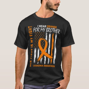 His Fight Wear Orange Brother Leukaemia Cancer Awa T-Shirt