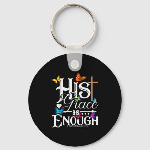 His Grace Is Enough - Butterfly Art - Religious Keychain