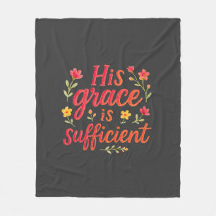 His Grace is Sufficient Fleece Blanket