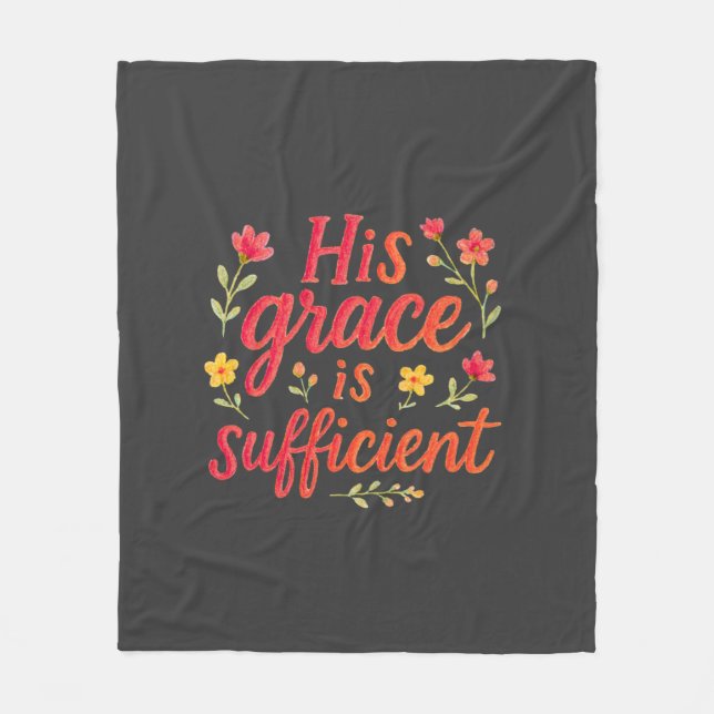 His Grace is Sufficient Fleece Blanket (Front)