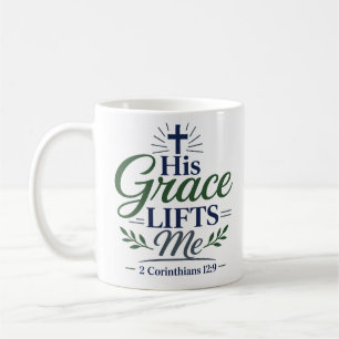 His Grace Lifts Me Morning Scripture Quote Coffee Mug