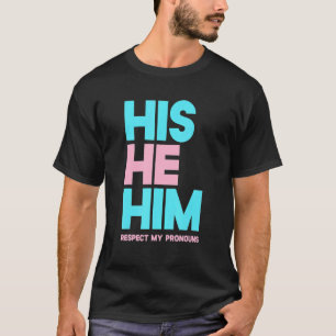 His He Him Respect My Pronouns Shirt Transgender L