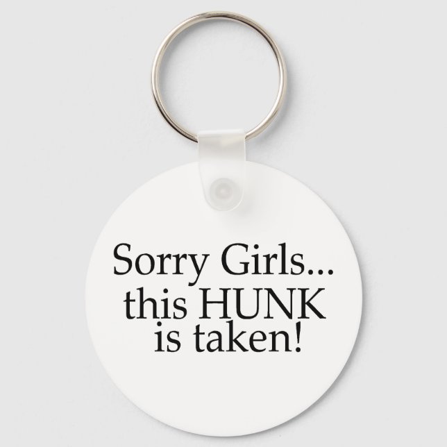 His Hunk Is Taken Keychain (Front)