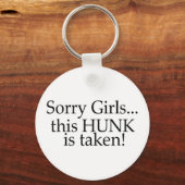 His Hunk Is Taken Keychain (Front)