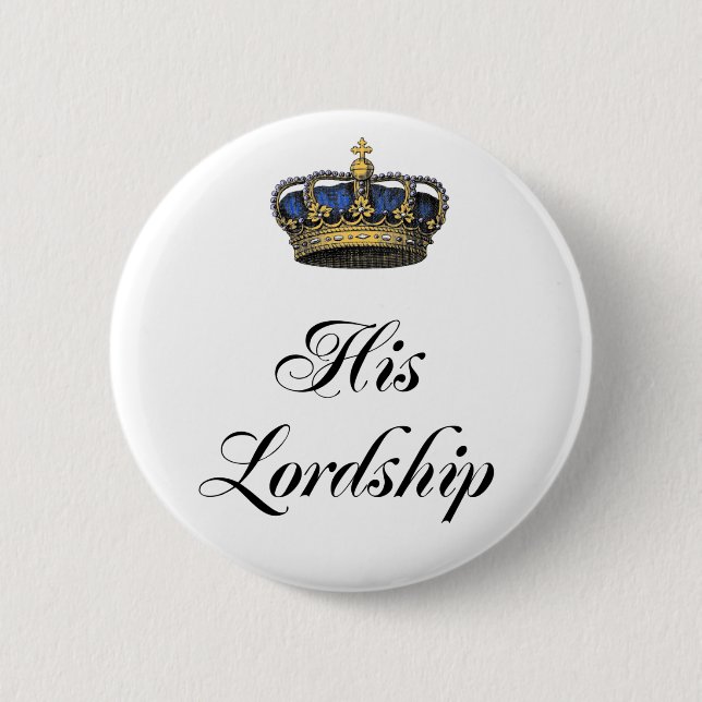 His Lordship 2 Inch Round Button (Front)