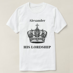 His Lordship Crown Funny Humour Personalized T-Shirt
