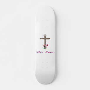 His Love christian cross Skateboard