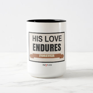 His Love Endures Forever 15 Oz Mug