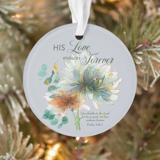 His Love Endures Forever Psalm 136 Scripture Grey Ornament (Tree)