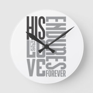 His Love Endures Forever Round Clock