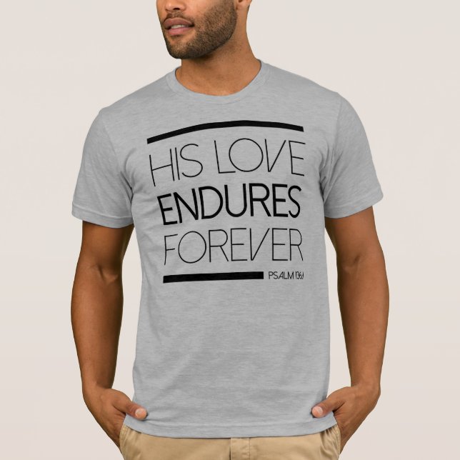 His Love Endures Forever Shirt (Front)