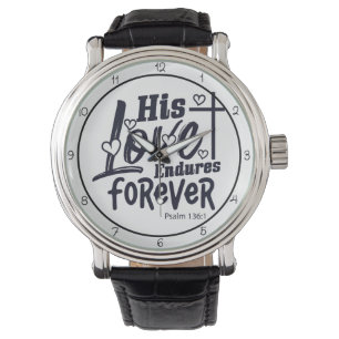 His Love Endures Forever Watch
