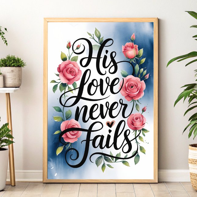 His Love Never Fails Christian Wall Art Print (Creator Uploaded)