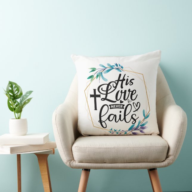 His Love Never Fails  Throw Pillow (Chair)