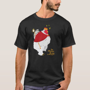 His Majesty King Fluffy Pants T-Shirt