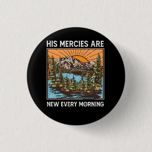 His Mercies Are New Every Morning Bible Verse Chri 1 Inch Round Button