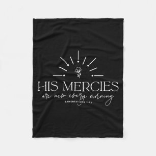 His Mercies Are New Every Morning  Fleece Blanket