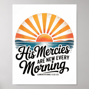 His Mercies Are New Every Morning Lamentations 3_2 Poster