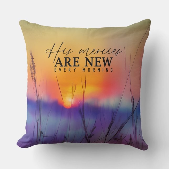 His Mercies are New Every Morning Sunrise Painting Throw Pillow (Front)