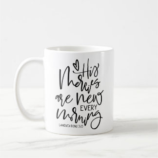His Mercies are New Scripture Coffee Mug