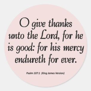 His Mercy Endureth Thanksgiving Psalm 107:1 Classic Round Sticker