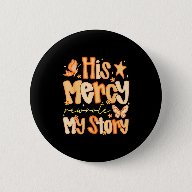 His Mercy Rewrote My Story Fall Autumn Christian F 2 Inch Round Button (Front)