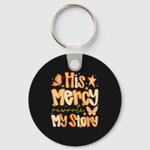 His Mercy Rewrote My Story Fall Autumn Christian F Keychain