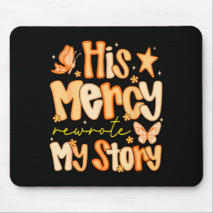 His Mercy Rewrote My Story Fall Autumn Christian F Mouse Pad