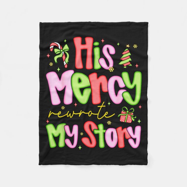 His Mercy Rewrote My Story Merry Christmas Christi Fleece Blanket (Front)