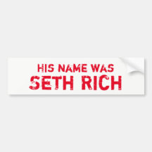 His name was Seth Rich Bumper Sticker