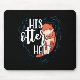 His Otter Half Pun Romantic Couple Valentine's Day Mouse Pad