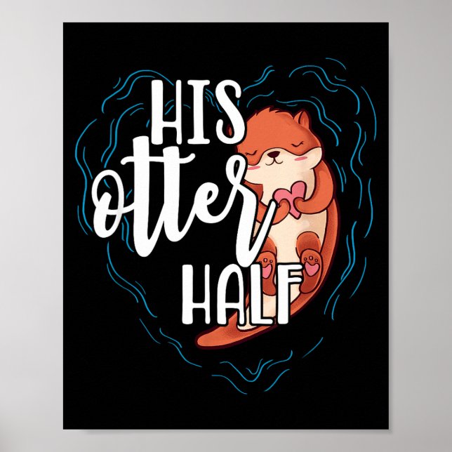 His Otter Half Pun Romantic Couple Valentine's Day Poster (Front)