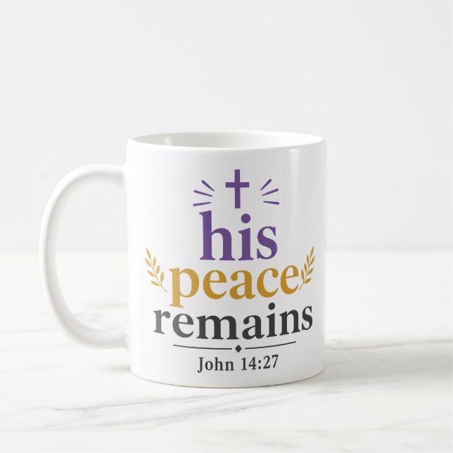 His Peace Remains Christian Scripture Typography Coffee Mug (Left)